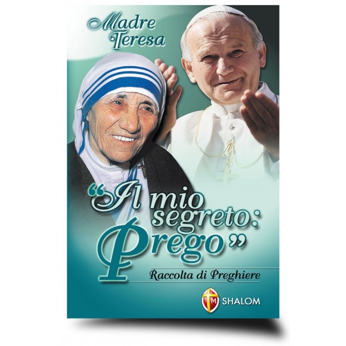 LIBRO MADRE TERESA. IL MIO SEGRETO: PREGO. RACCOLTA DI PREGHIERE