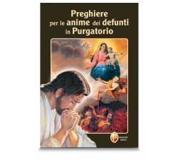 PREGHIERE PER LE ANIME DEI NOSTRI DEFUNTI IN PURGATORIO