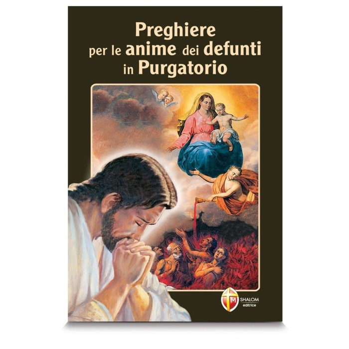 PREGHIERE PER LE ANIME DEI NOSTRI DEFUNTI IN PURGATORIO