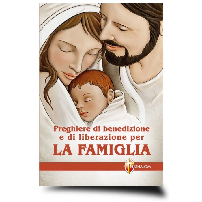 PREGHIERE DI BENEDIZIONE E DI LIBERAZIONE PER LA FAMIGLIA