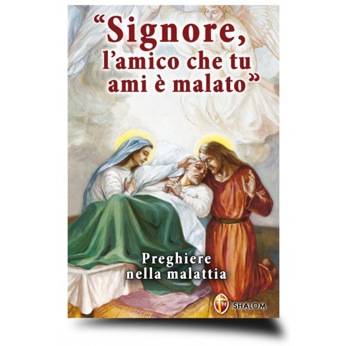 SIGNORE L'AMICO CHE TU AMI E' MALATO