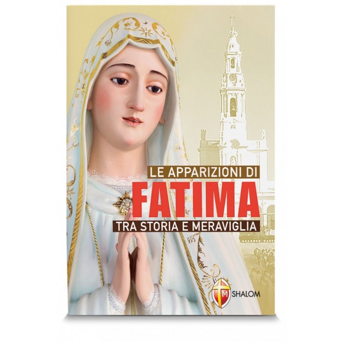 LE APPARIZIONI DI FATIMA, TRA STORIA E MERAVIGLIA