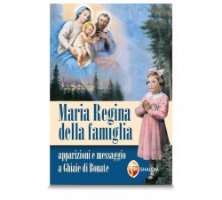 Libro Maria Regina della Famiglia - apparizioni e messaggio a Ghiaie di Bonate