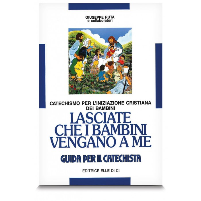 LIBRO GUIDA PER CATECHISTA "LASCIATE CHE I BAMBINI VENGANO A ME"